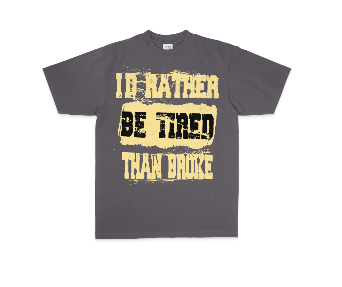 I'd Rather Be Tired Than Broke